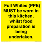 WV10254:  Full Whites (PPE) MUST be worn in this kitchen, whilst food preparation is being undertaken.