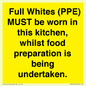 WV10254:  Full Whites (PPE) MUST be worn in this kitchen, whilst food preparation is being undertaken.