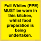 WV10254:  Full Whites (PPE) MUST be worn in this kitchen, whilst food preparation is being undertaken.