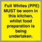 WV10254:  Full Whites (PPE) MUST be worn in this kitchen, whilst food preparation is being undertaken.