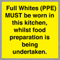 WV10254:  Full Whites (PPE) MUST be worn in this kitchen, whilst food preparation is being undertaken.