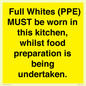 WV10254:  Full Whites (PPE) MUST be worn in this kitchen, whilst food preparation is being undertaken.