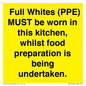WV10254:  Full Whites (PPE) MUST be worn in this kitchen, whilst food preparation is being undertaken.