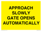 WV10266: APPROACH SLOWLY GATE OPENS AUTOMATICALLY