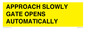 WV10266: APPROACH SLOWLY GATE OPENS AUTOMATICALLY