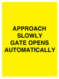 WV10266: APPROACH SLOWLY GATE OPENS AUTOMATICALLY