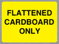 WV10413: FLATTENED CARDBOARD ONLY