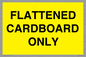 WV10413: FLATTENED CARDBOARD ONLY