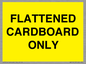WV10413: FLATTENED CARDBOARD ONLY
