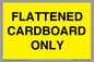 WV10413: FLATTENED CARDBOARD ONLY