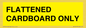 WV10413: FLATTENED CARDBOARD ONLY