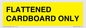 WV10413: FLATTENED CARDBOARD ONLY