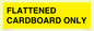 WV10413: FLATTENED CARDBOARD ONLY