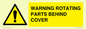WV10422: WARNING ROTATING PARTS BEHIND COVER