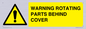 WV10422: WARNING ROTATING PARTS BEHIND COVER