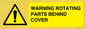 WV10422: WARNING ROTATING PARTS BEHIND COVER