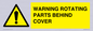 WV10422: WARNING ROTATING PARTS BEHIND COVER