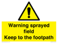 WV12031: Warning sprayed field Keep to the footpath