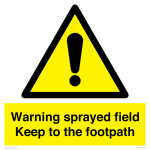 WV12031: Warning sprayed field Keep to the footpath