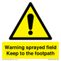 WV12031: Warning sprayed field Keep to the footpath