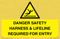 WV12629: DANGER SAFETY HARNESS & LIFELINE REQUIRED FOR ENTRY