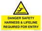 WV12629: DANGER SAFETY HARNESS & LIFELINE REQUIRED FOR ENTRY
