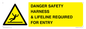 WV12629: DANGER SAFETY HARNESS & LIFELINE REQUIRED FOR ENTRY