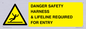 WV12629: DANGER SAFETY HARNESS & LIFELINE REQUIRED FOR ENTRY
