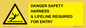 WV12629: DANGER SAFETY HARNESS & LIFELINE REQUIRED FOR ENTRY