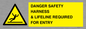 WV12629: DANGER SAFETY HARNESS & LIFELINE REQUIRED FOR ENTRY