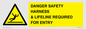 WV12629: DANGER SAFETY HARNESS & LIFELINE REQUIRED FOR ENTRY