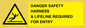 WV12629: DANGER SAFETY HARNESS & LIFELINE REQUIRED FOR ENTRY