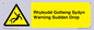 WV13048: Rhybudd Gollwng Sydyn Warning Sudden Drop
