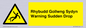 WV13048: Rhybudd Gollwng Sydyn Warning Sudden Drop