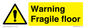 WV13093: Warning fragile floor