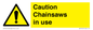 WV13121: Caution Chainsaws in use