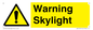 WV13195: Warning Skylight