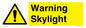 WV13195: Warning Skylight