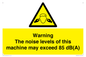 WV13222: Warning The noise levels of this machine may exceed 85 dB(A)