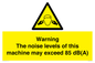 WV13222: Warning The noise levels of this machine may exceed 85 dB(A)