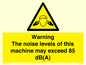 WV13222: Warning The noise levels of this machine may exceed 85 dB(A)