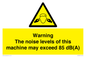 WV13222: Warning The noise levels of this machine may exceed 85 dB(A)