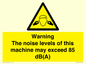 WV13222: Warning The noise levels of this machine may exceed 85 dB(A)