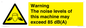 WV13222: Warning The noise levels of this machine may exceed 85 dB(A)
