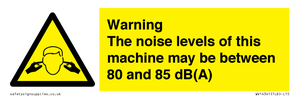 WV14341: Warning Noise Levels of machine between 80-85 dB