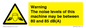 WV14341: Warning Noise Levels of machine between 80-85 dB