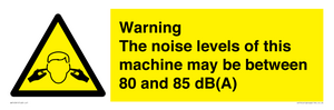 WV14341: Warning Noise Levels of machine between 80-85 dB