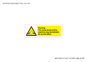 WV14341: Warning Noise Levels of machine between 80-85 dB