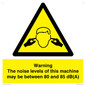 WV14341: Warning Noise Levels of machine between 80-85 dB