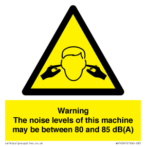 WV14341: Warning Noise Levels of machine between 80-85 dB